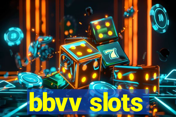 bbvv slots